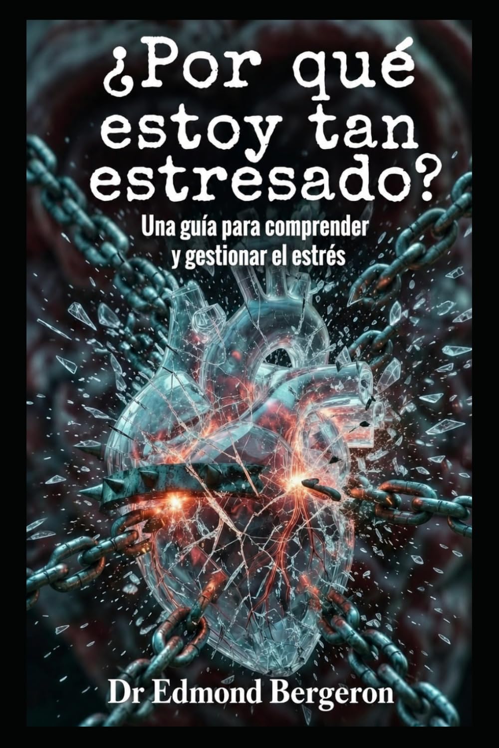 ¿Por Qué Estoy Tan Estresado? Una Guía Para Entender Y Manejar El Estrés
