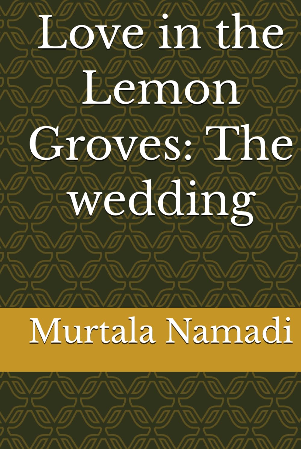 Love in the Lemon Groves: The wedding (The Lemon Groves Series)