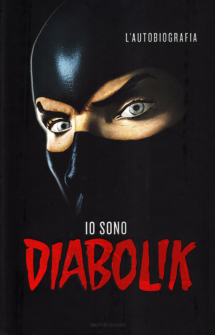 Io sono Diabolik. L'autobiografia (Arcobaleno)