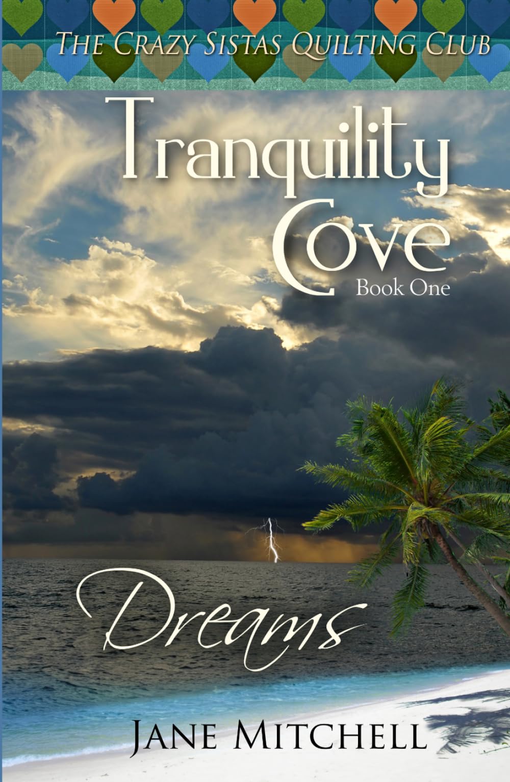 Tranquility Cove: Dreams (The Crazy Sistas Quilting Club)