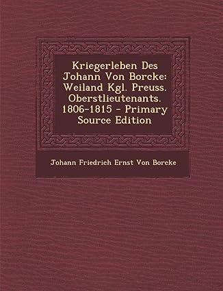 Amazon Kriegerleben Des Johann Von Borcke Weiland Kgl. Preuss