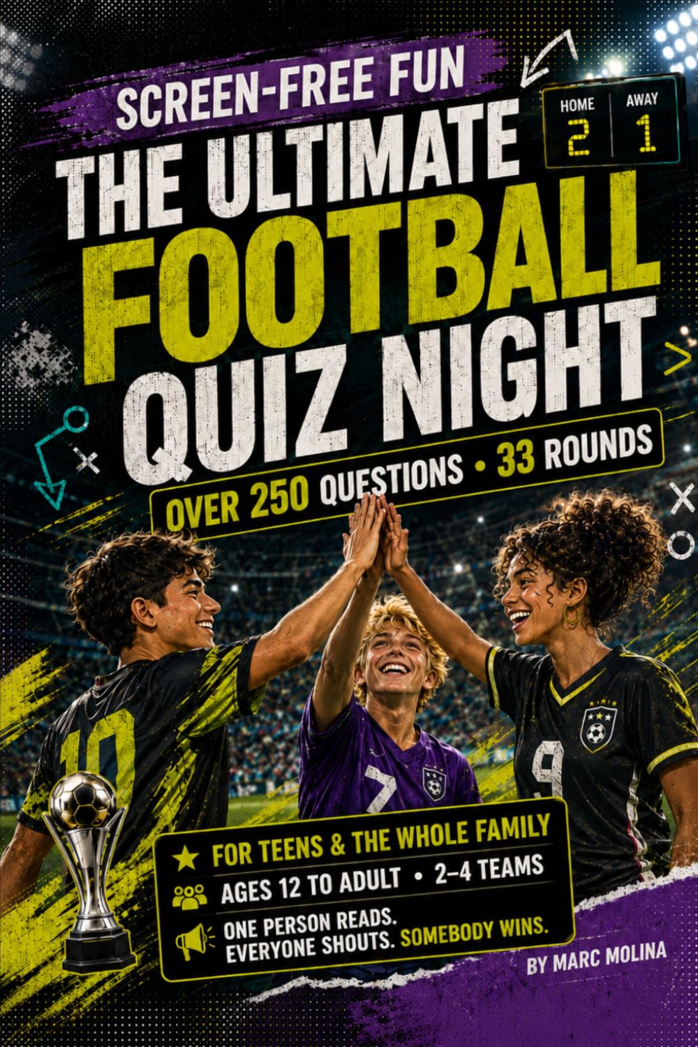 The Ultimate Football Quiz Night: Over 250 questions in 33 rounds — screen-free fun for teens & the whole family