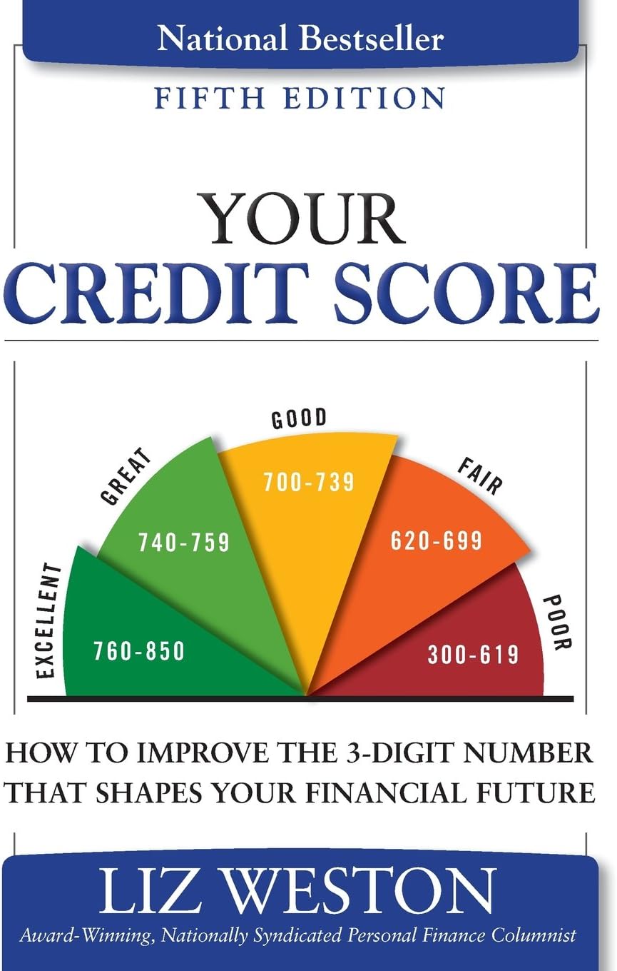 Your Credit Score: How to Improve the 3-Digit Number That Shapes Your Financial Future 5th Edition