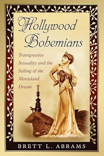 Hollywood Bohemians: Transgressive Sexuality and the Selling of the Movieland Dream