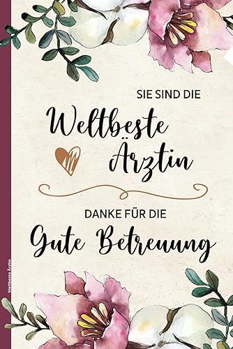 Weltbeste Ärztin: Danke für die gute Betreuung das schöne Geschenk für beste Ärztin ein A5 Notizbuch für Ärzte das praktisch Buch für Notizen mit Linien als Dankeschön für den Arzt im Einsatz