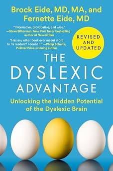 The Dyslexic Advantage Revised and Updated Unlocking the Hidden Potential of the Dyslexic Brain