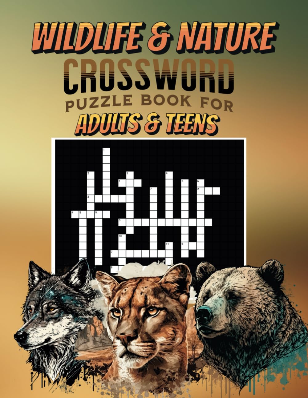 Wildlife & Nature Crossword Puzzle Book for Adults & Teens: Explore 100 Engaging Puzzles Featuring Animals, Plants, Ecosystems, and Natural Landscapes