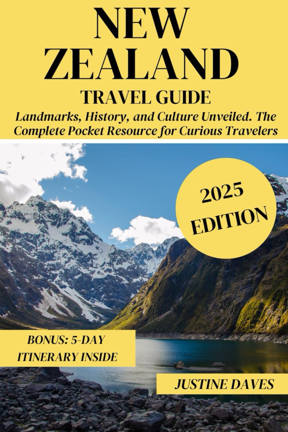 New Zealand Travel Guide: Landmarks, History, and Culture Unveiled. The Complete Pocket Resource for Curious Travelers