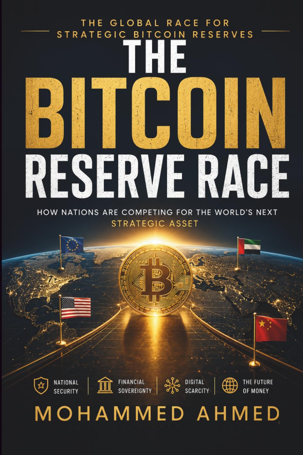 THE BITCOIN RESERVE RACE: The Global Race for Strategic Bitcoin Reserves (Global Crisis Investing Series)