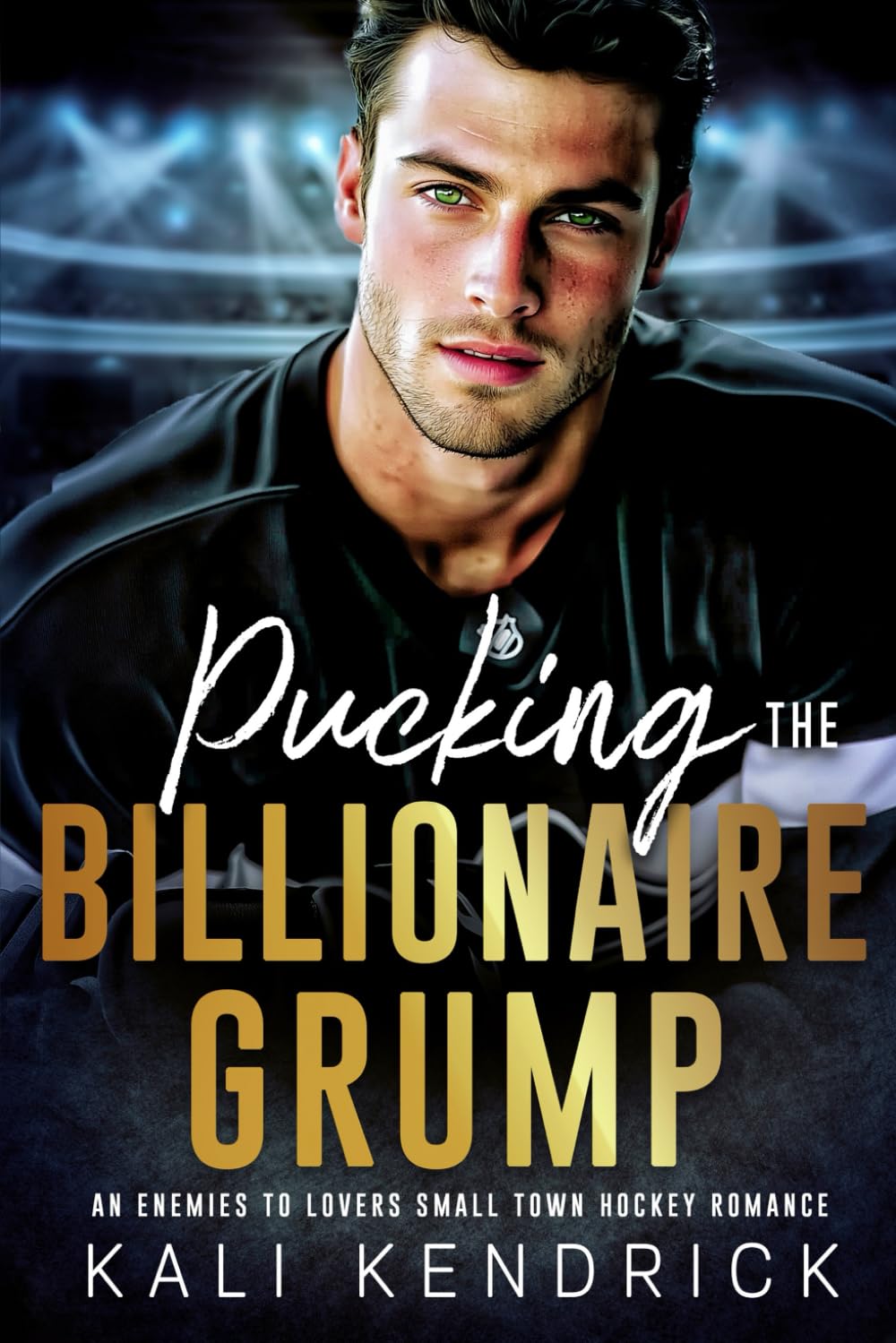 Pucking the Billionaire Grump: An Enemies to Lovers Fake Marriage Hockey Romance (The Pucking Pros)