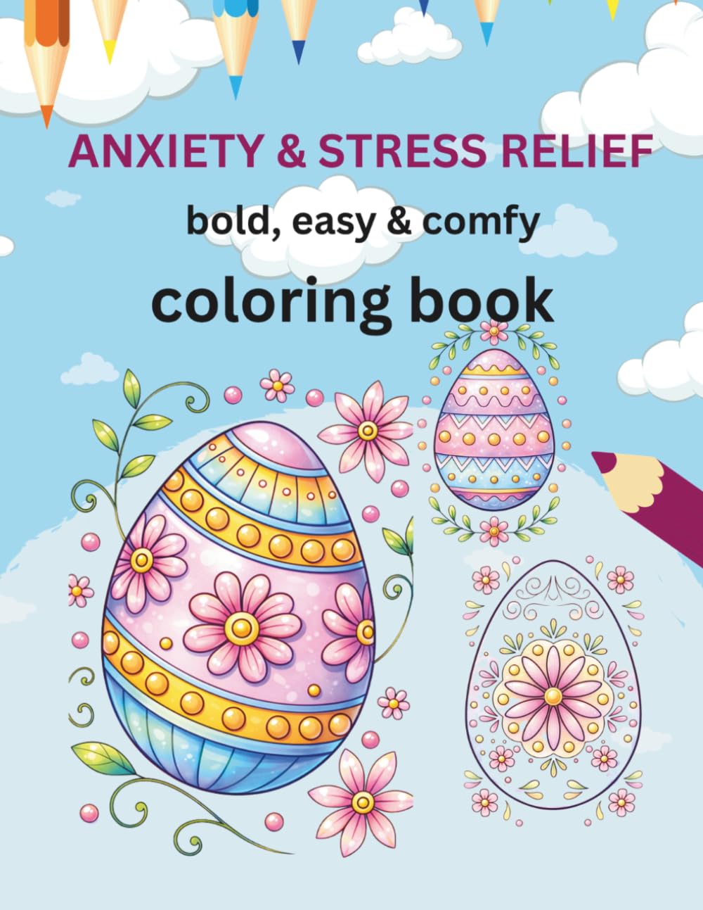 anxiety & stress relief: bold, easy & comfy coloring book
