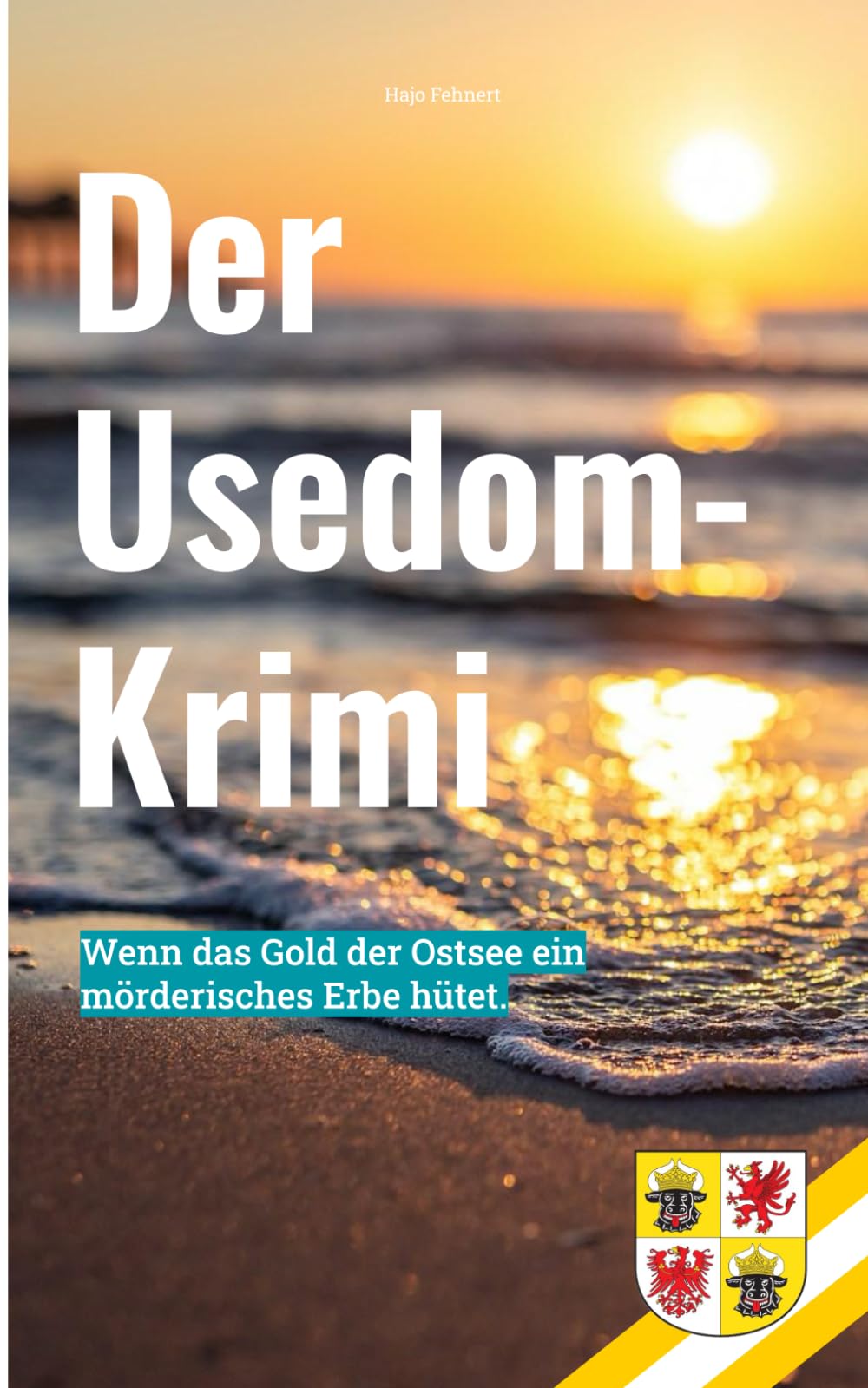 Der Usedom-Krimi: Bernsteinflucht (Hajo Fehnert's Küsten-Krimis)