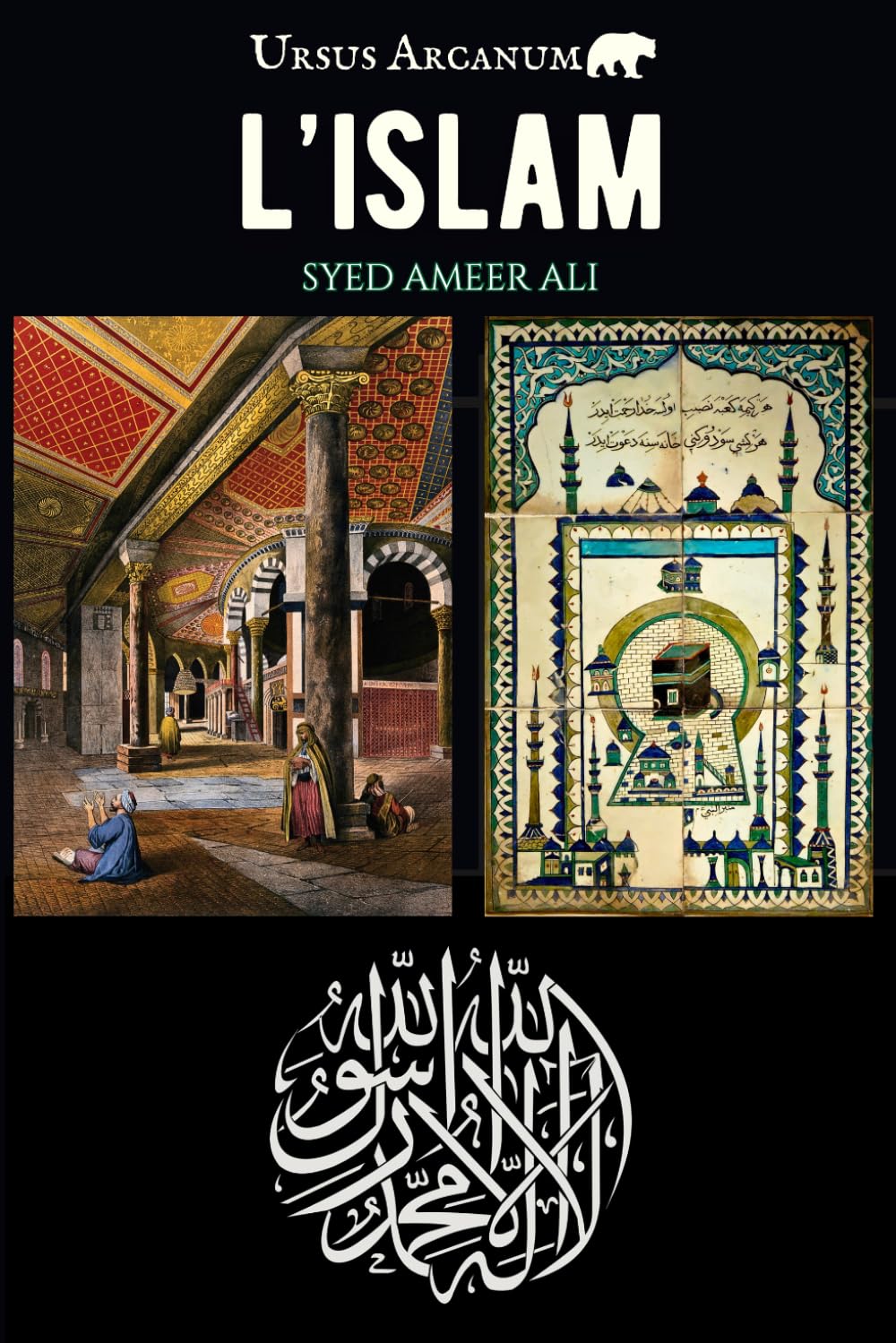 L'Islam: Les fondements de la religion musulmane : croyances et histoire
