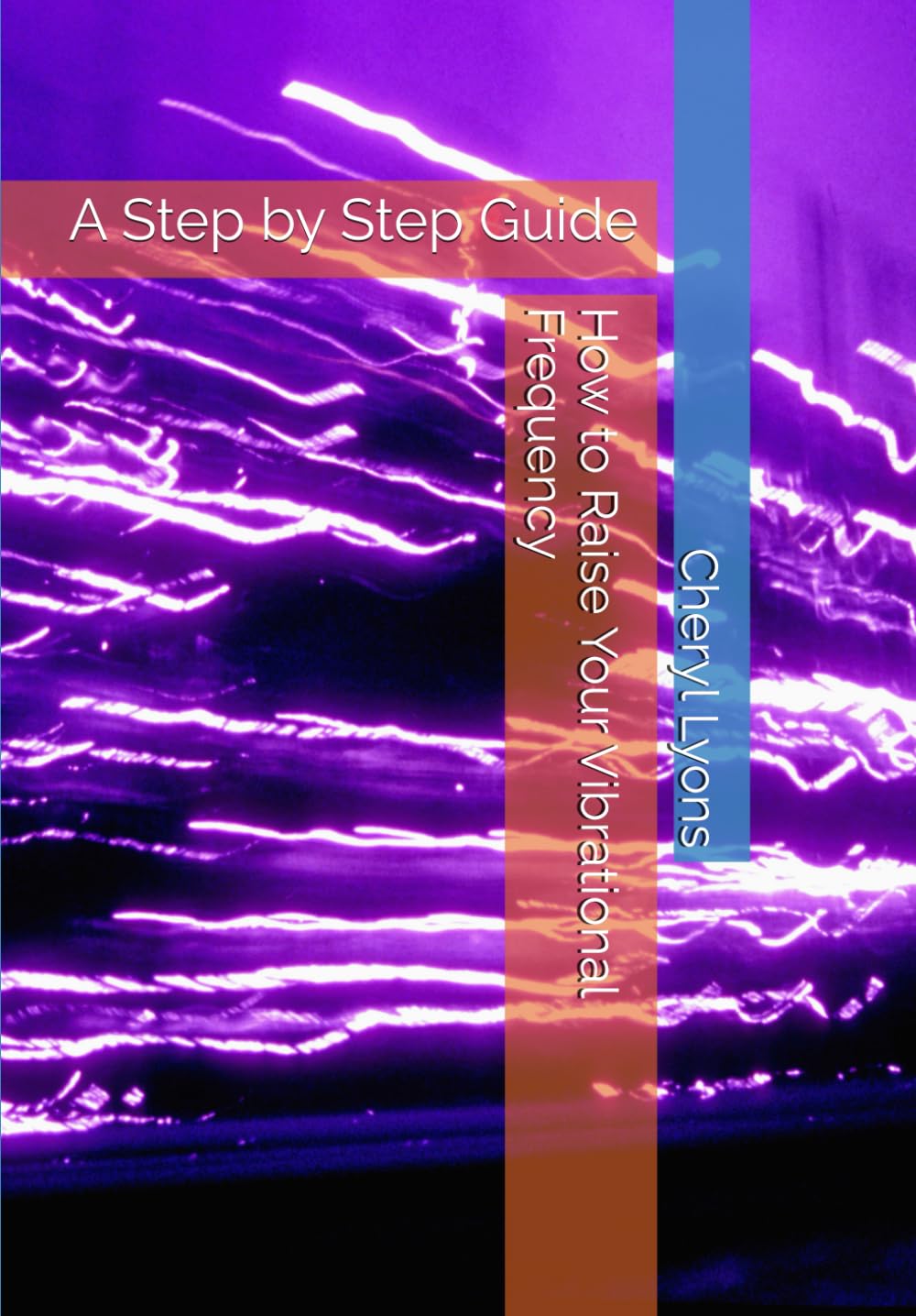 How to Raise Your Vibrational Frequency: A Step by Step Guide