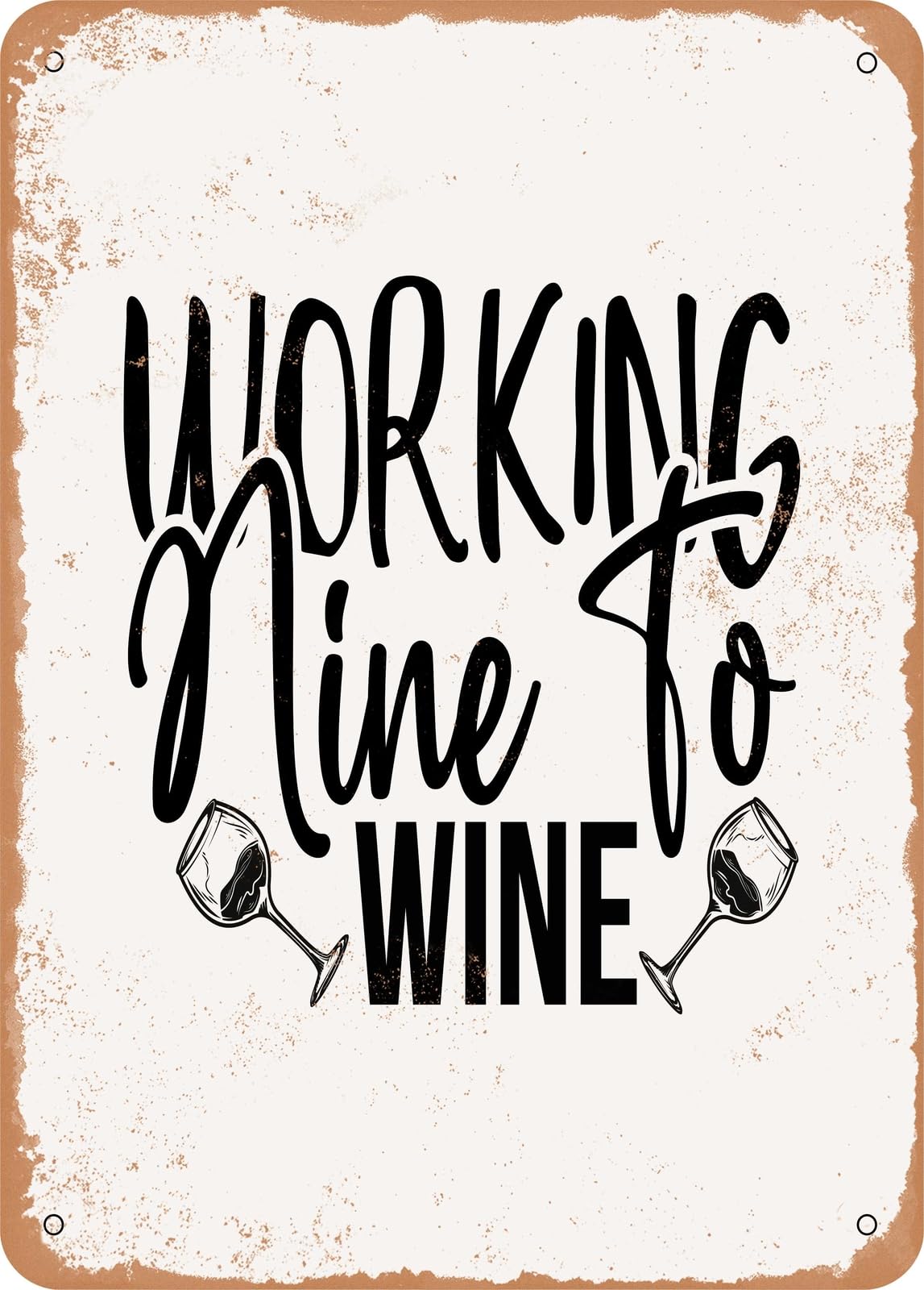 Miaomansenstore Metal Sign - Working Nine To Wine - 3 - Vintage Rusty Look Home Decor