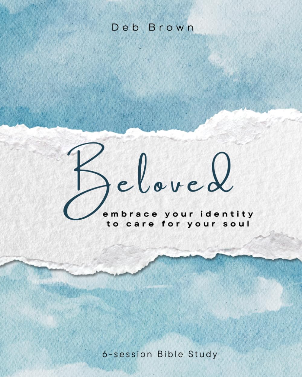 Beloved: embrace your identity to care for your soul