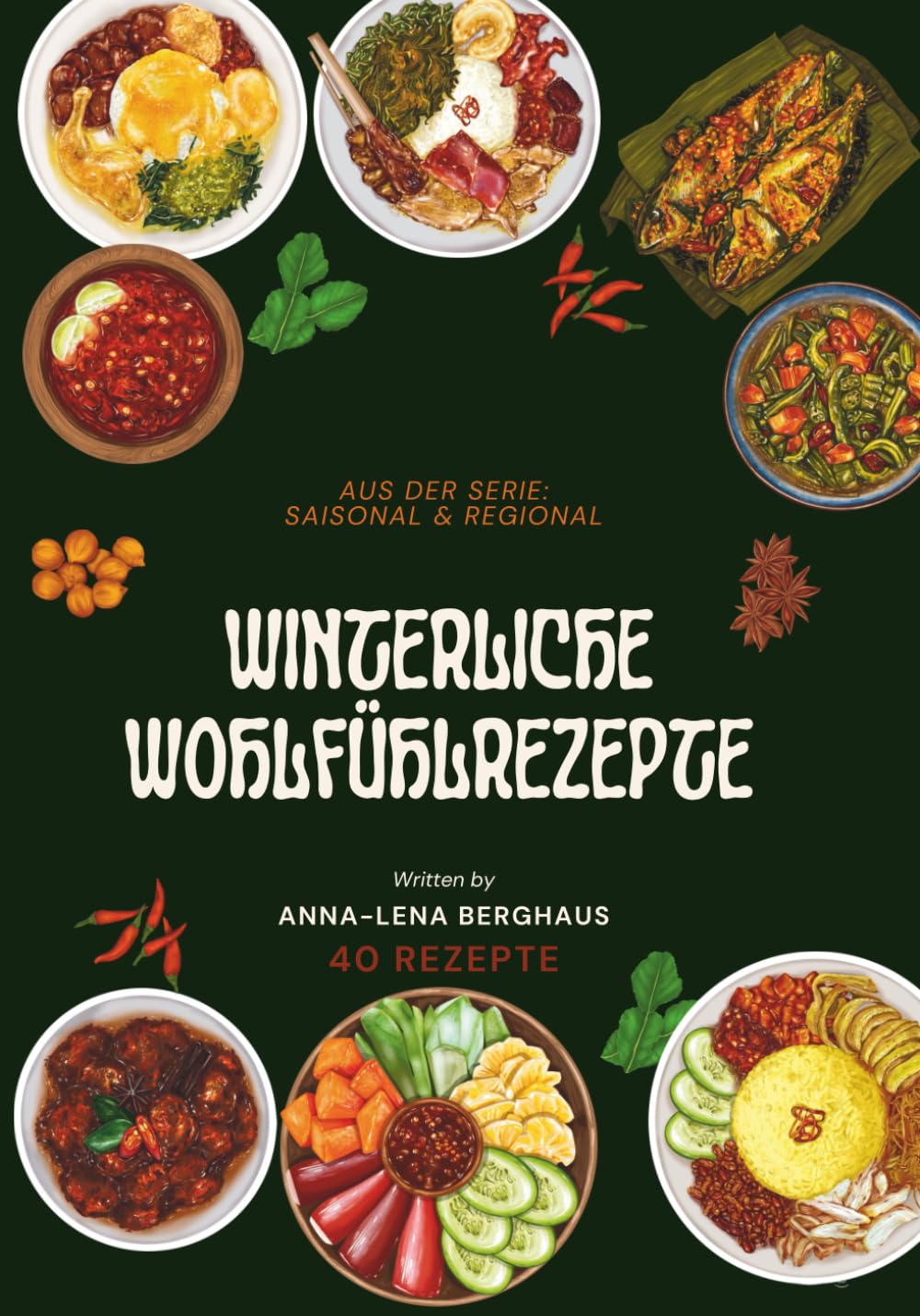 Winterliche Wohlfühlrezepte: aus der Serie Saisonal & Regional