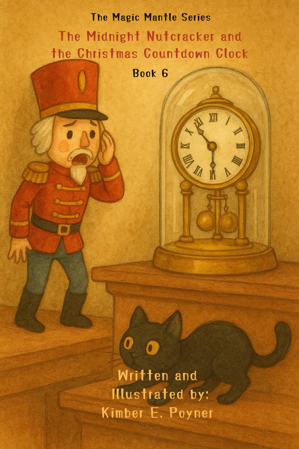 The Midnight Nutcracker and The Christmas Countdown Clock - Book 6 - The Magic Mantle Series