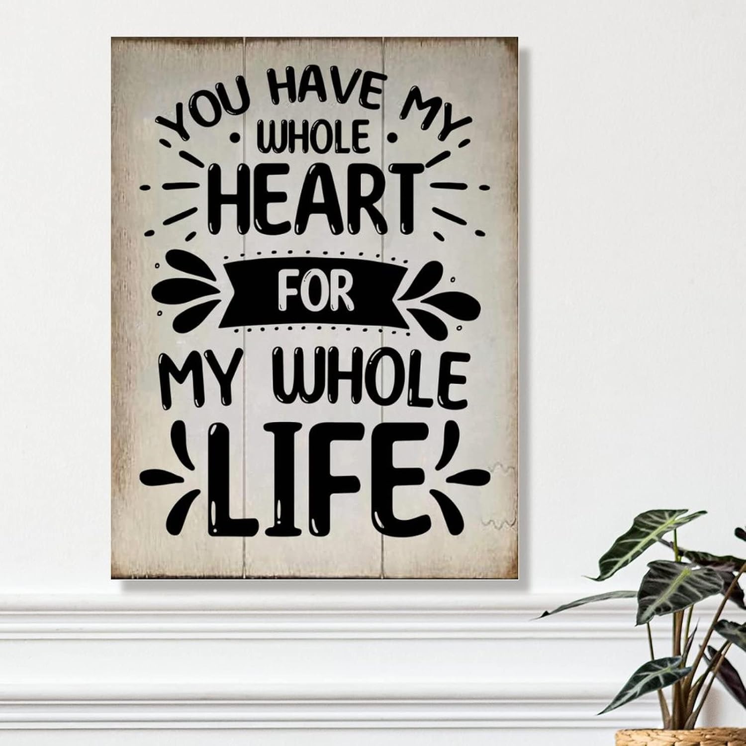 Rustic Wall Art Decor Sign Inspirational Quote Bible Motto Wall Art Sign You Have My Whole Heart for My Whole Life Wall Decor Wood Signs for Living Room Home Decoration 18x24in