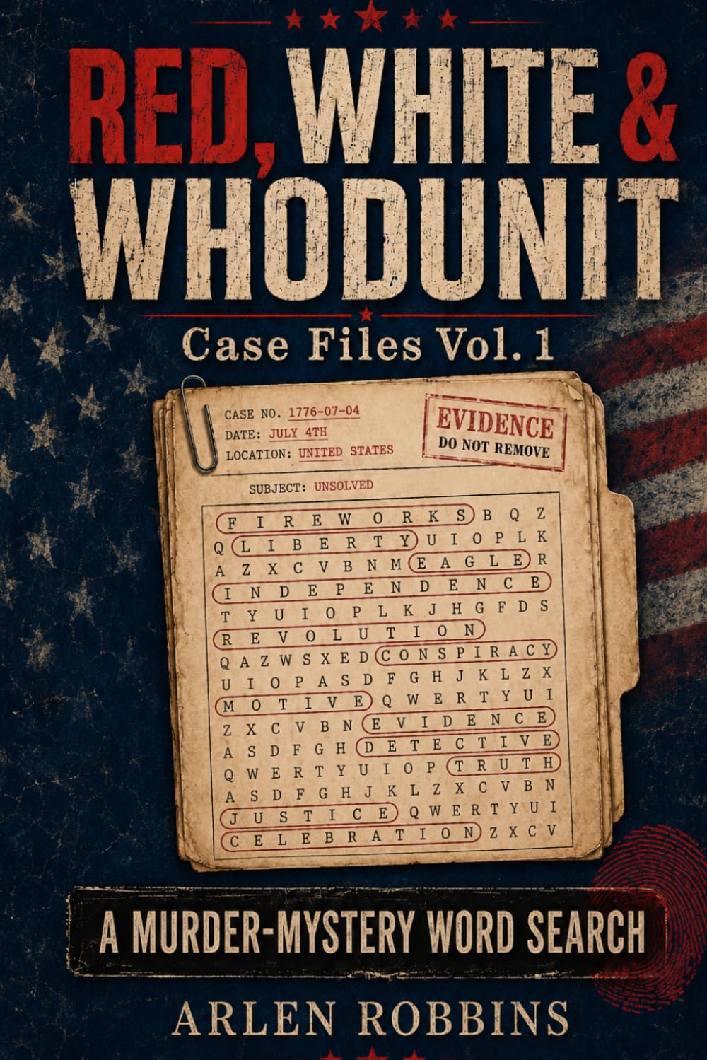 Red, White & Whodunit: Case Files Vol. 1: A Murder-Mystery Wordsearch (Red, White & Whodunit: A Murder-Mystery Word Search Series)