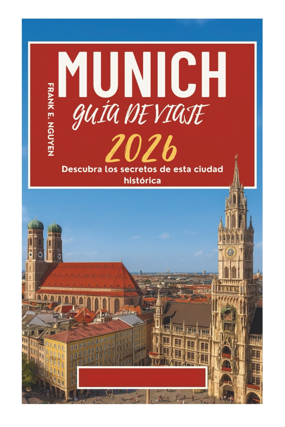 MUNICH GUÍA DE VIAJE 2026: Descubra los secretos de esta ciudad histórica