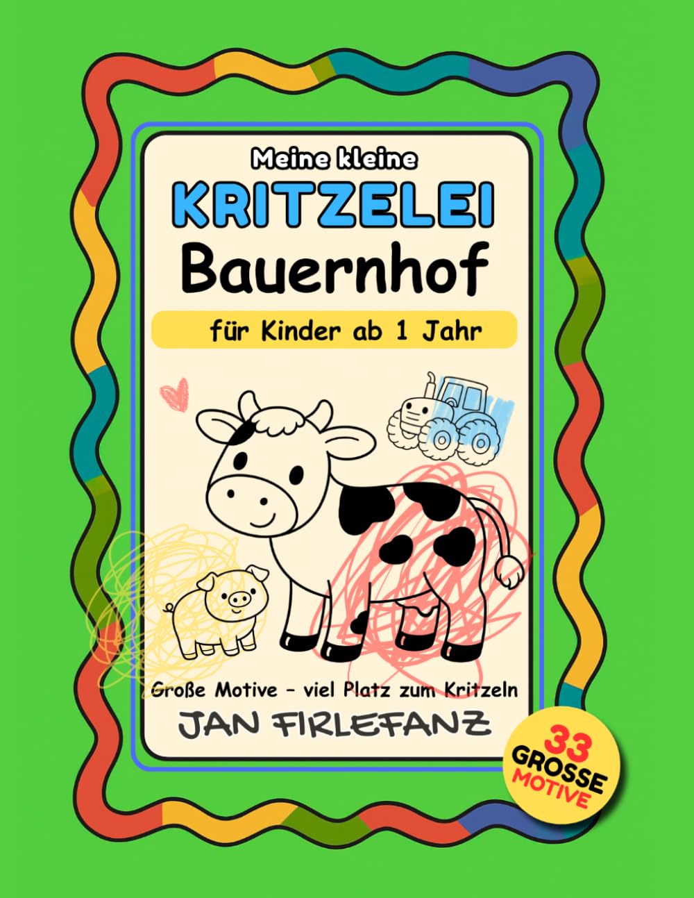 Meine kleine Kritzelei – Bauernhof: Erstes Kritzelbuch: 33 große Kritzelmotive für Kinder ab 1 Jahr – Viel Platz für erste Linien, Striche und freies Kritzeln auf dem Bauernhof