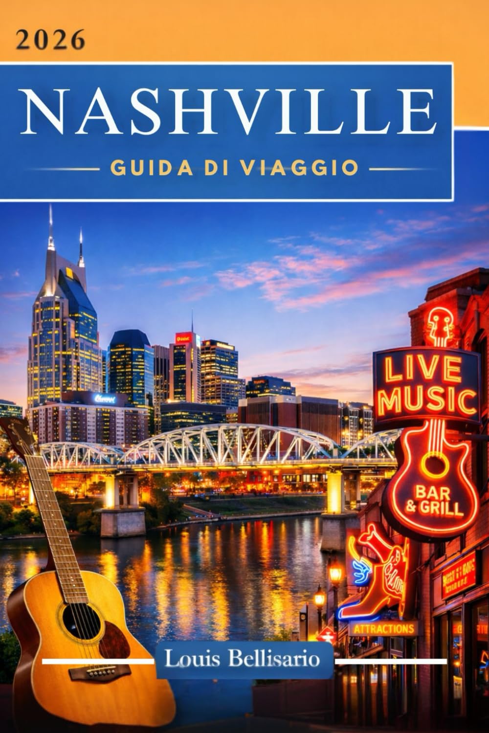 NASHVILLE GUIDA DI VIAGGIO: 100 esperienze da non perdere a Nashville: le migliori cose da fare, attrazioni culturali, cibo e idee per itinerari