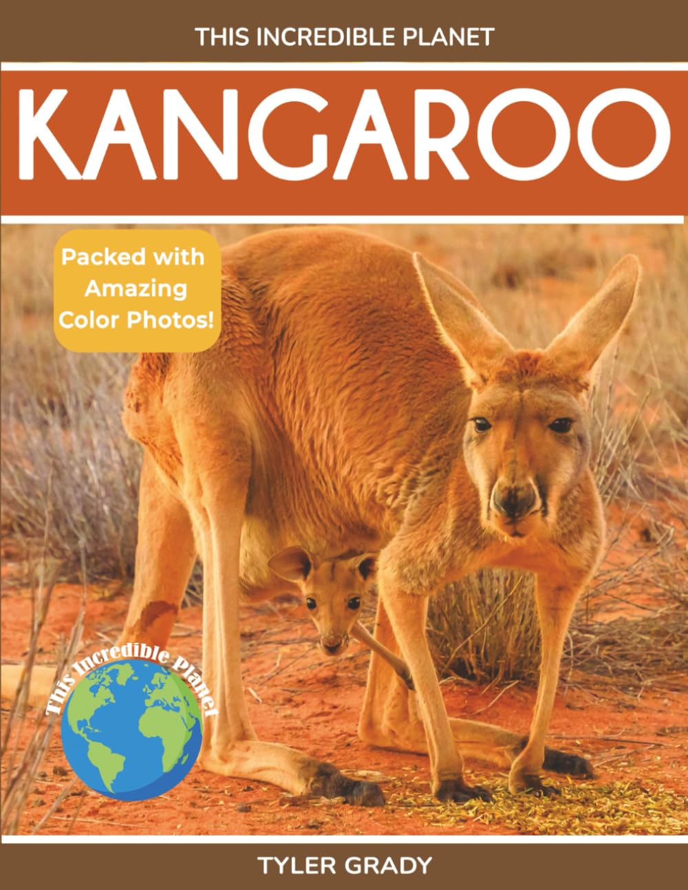 Kangaroo: Fascinating Animal Facts for Kids (This Incredible Planet)