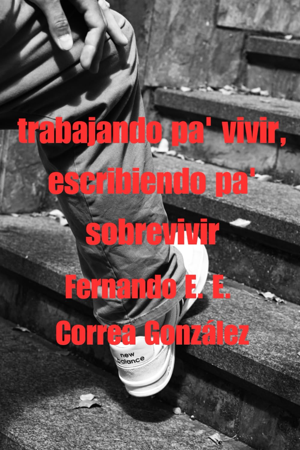 trabajando pa' vivir, escribiendo pa' sobrevivir (10 años)