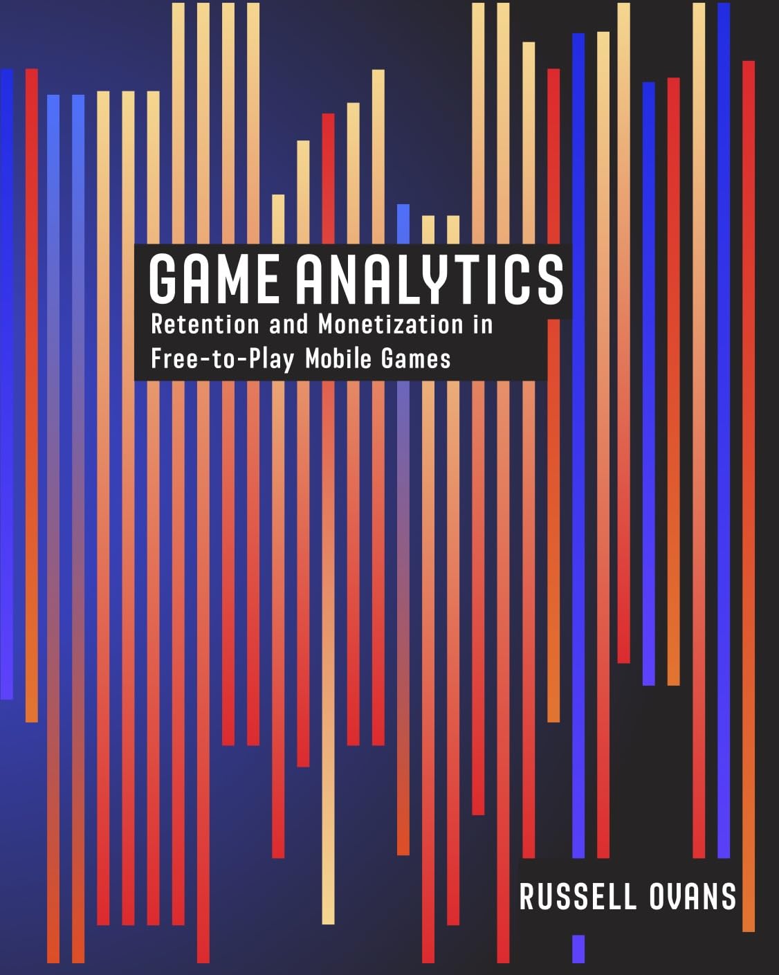 Game Analytics: Retention and Monetization in Free-to-Play Mobile Games