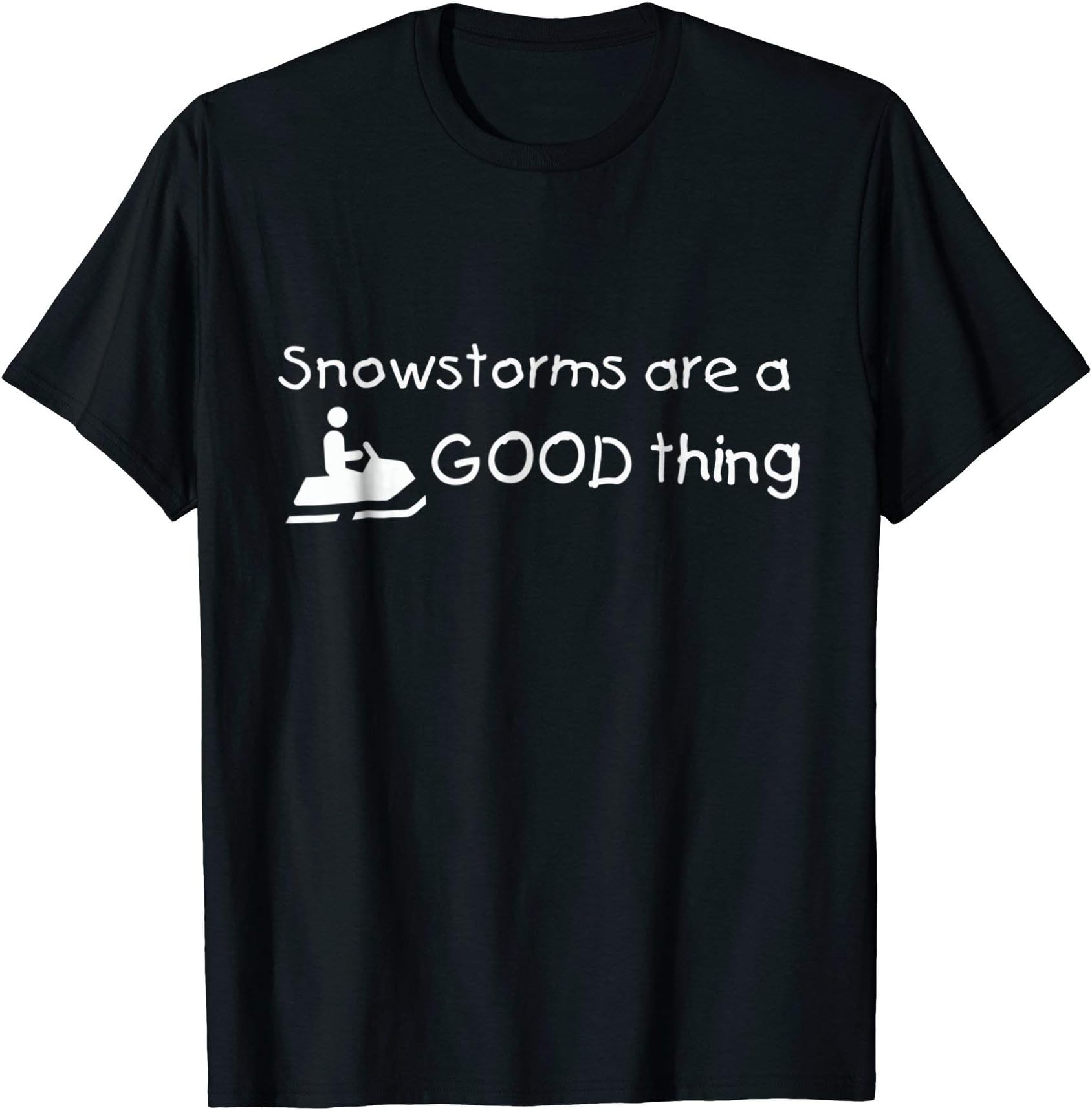 Snowstorms are a Good Thing Snowmobile Funny, Cool Tshirt