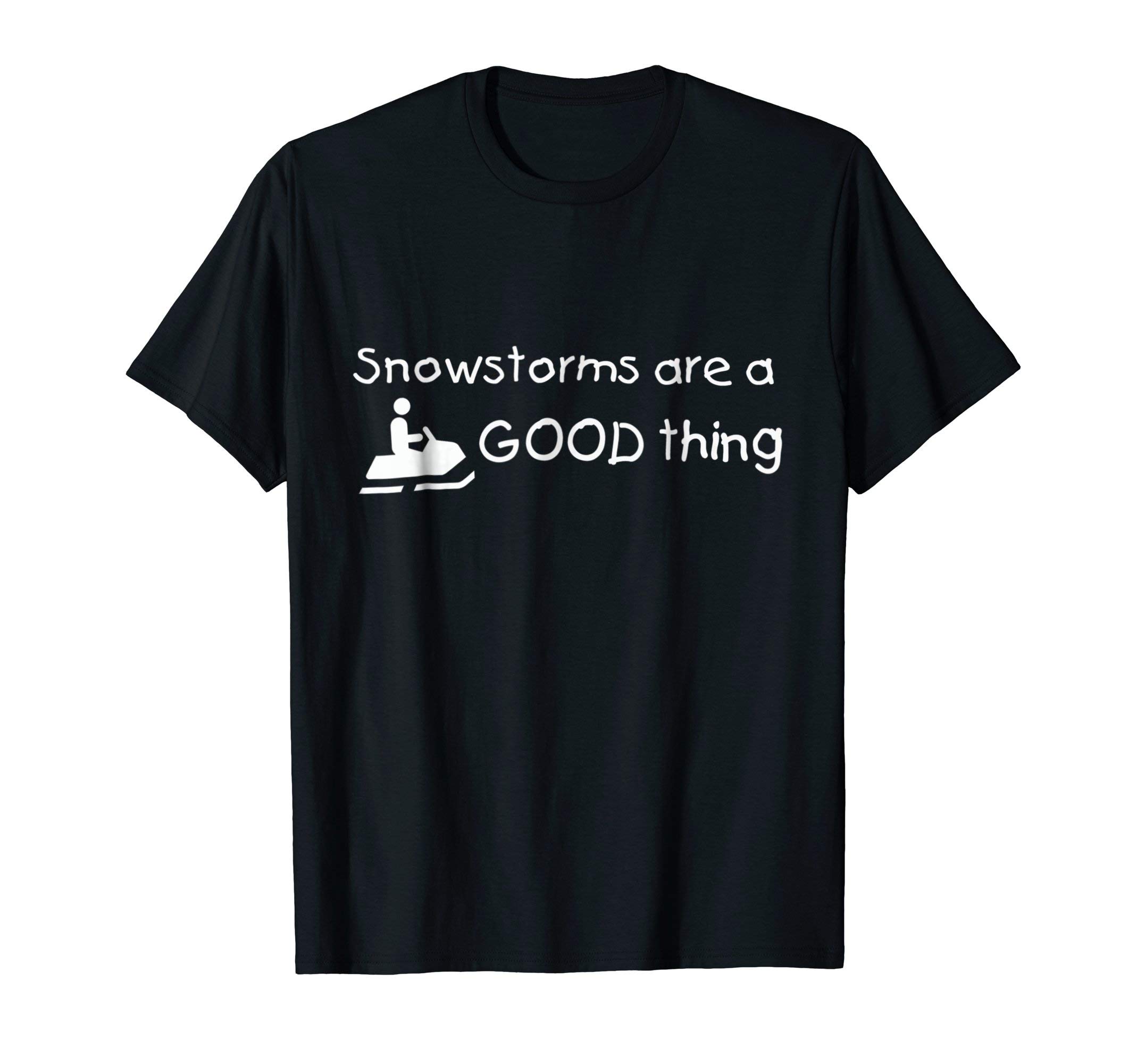Snowstorms are a Good Thing Snowmobile Funny, Cool Tshirt