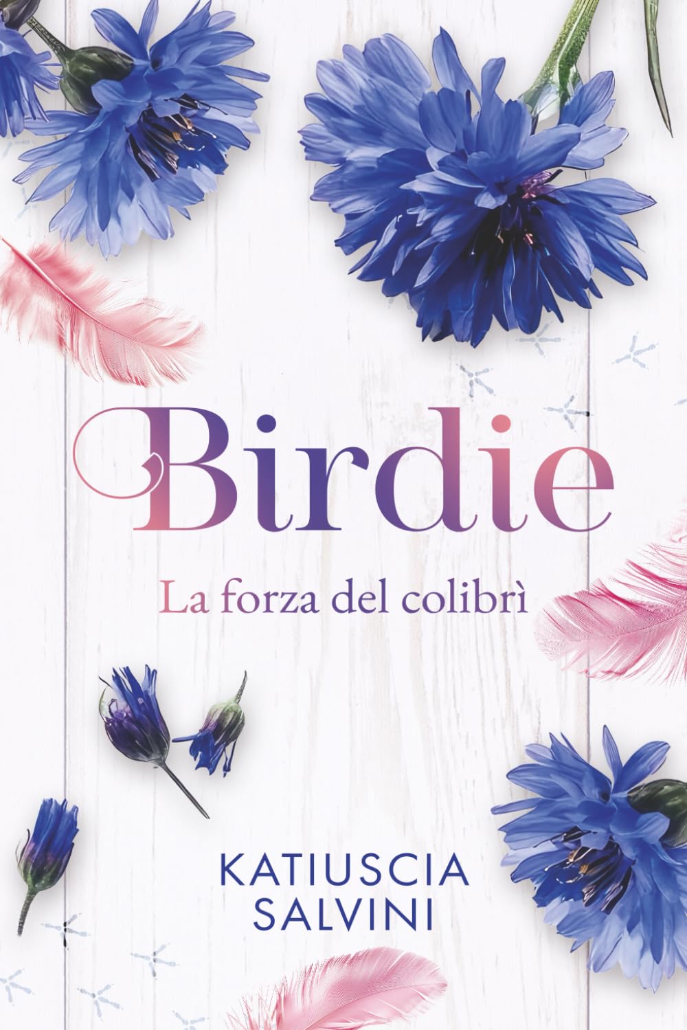 Birdie. La forza del colibrì (Silver Town Series)