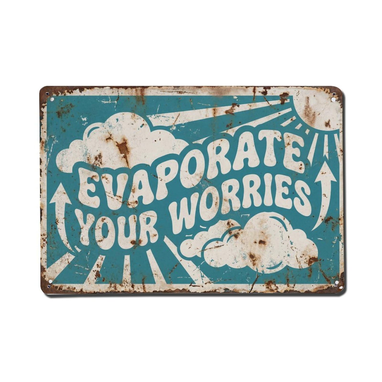 Evaporate Your Worries Vanish Retro Motivational Slogans Metal Tin Sign Plaque Wall Decor for Cafe, Club Bar, Office, Home Garden Metal Poster 8x12Inch