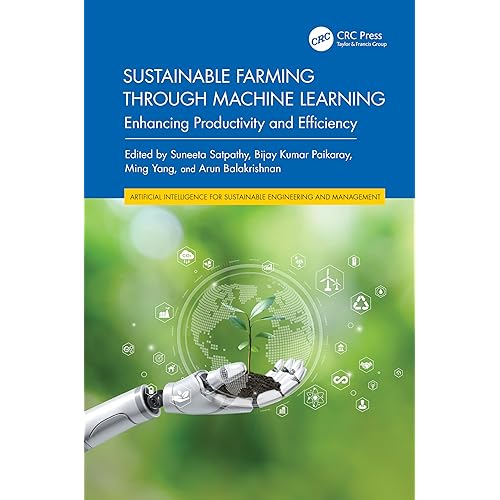 Sustainable Farming through Machine Learning (Artificial Intelligence for Sustainable Engineering and Management)