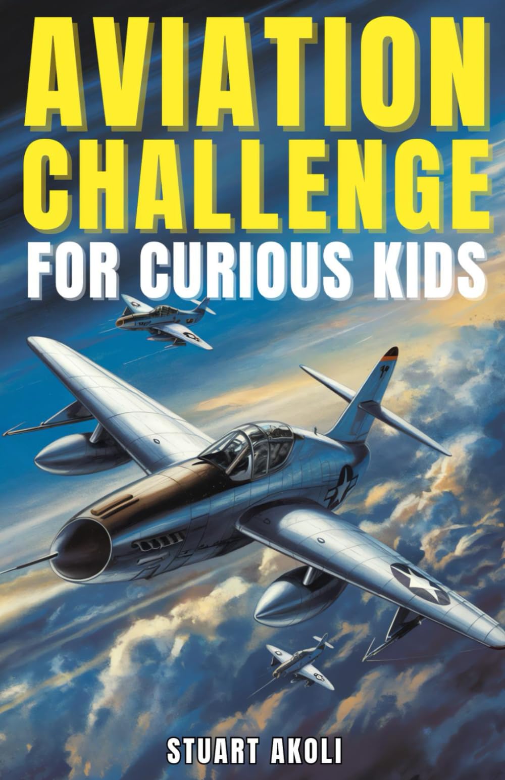 Aviation Challenge for Curious Kids: Over 300 Quiz Questions About Airplanes, Legendary Pilots, and Flight Mysteries! (Aviation Stories for Kids)
