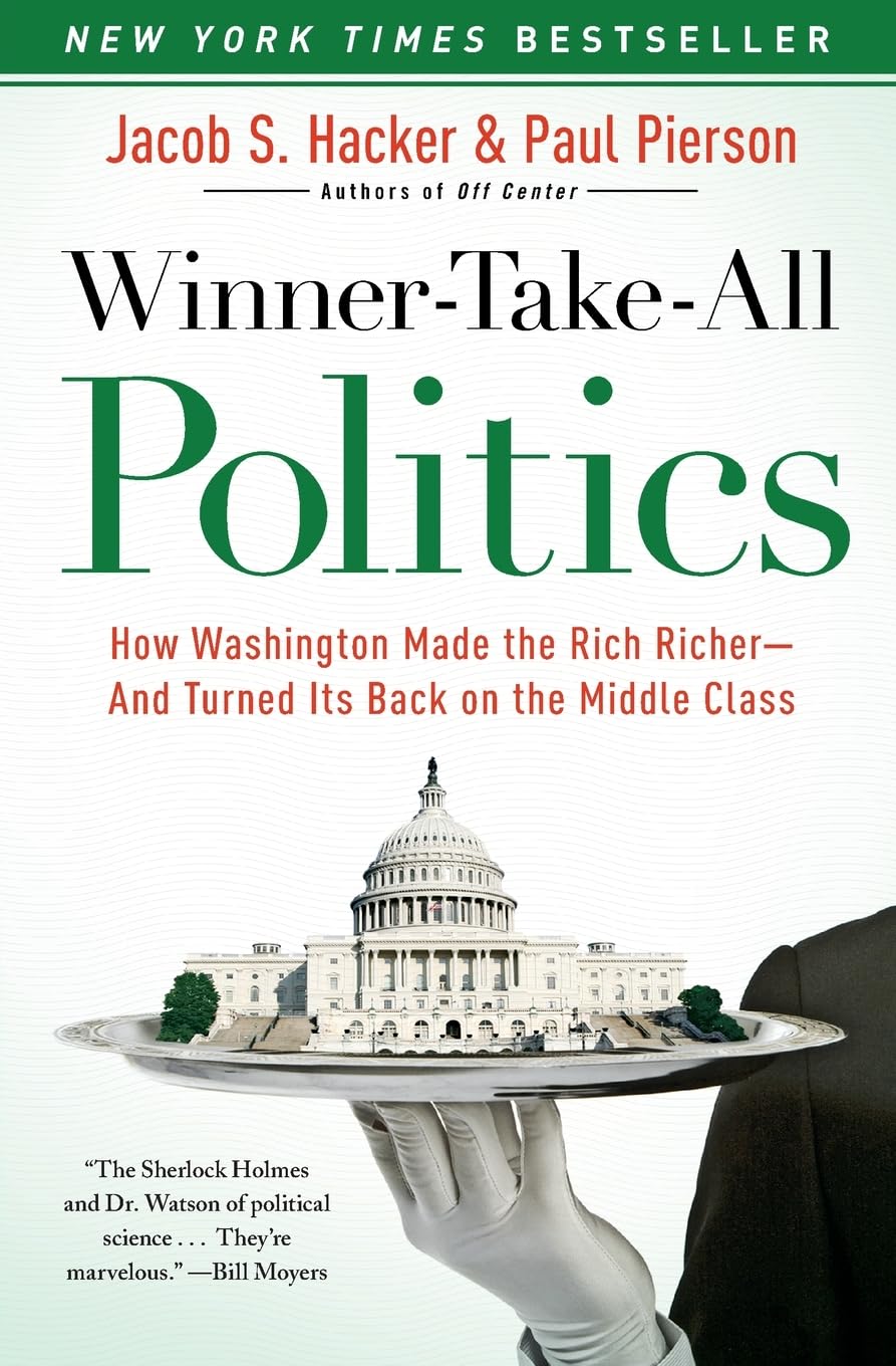 Winner-Take-All Politics: How Washington Made the Rich