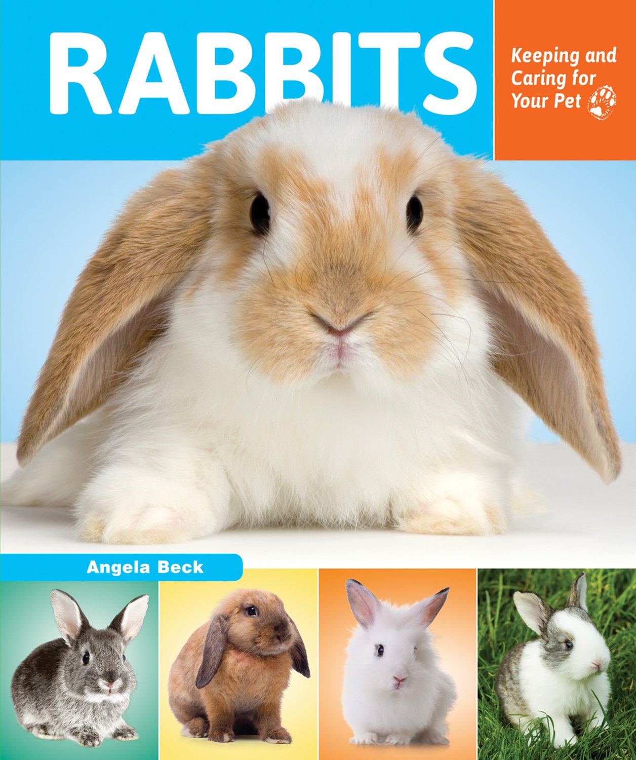 Rabbits: Keeping and Caring for Your Pet: Beck, Angela: 9780766041837 ...