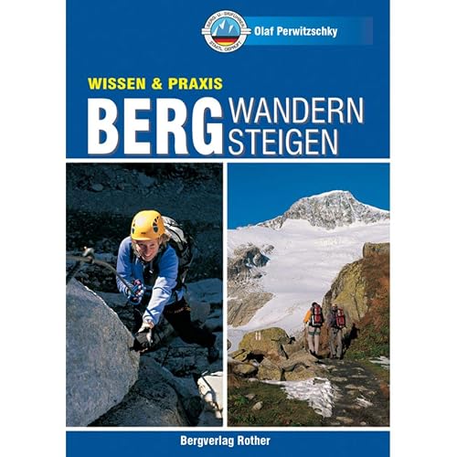 Bergwandern - Bergsteigen: Basiswissen (Wissen &amp; Praxis)