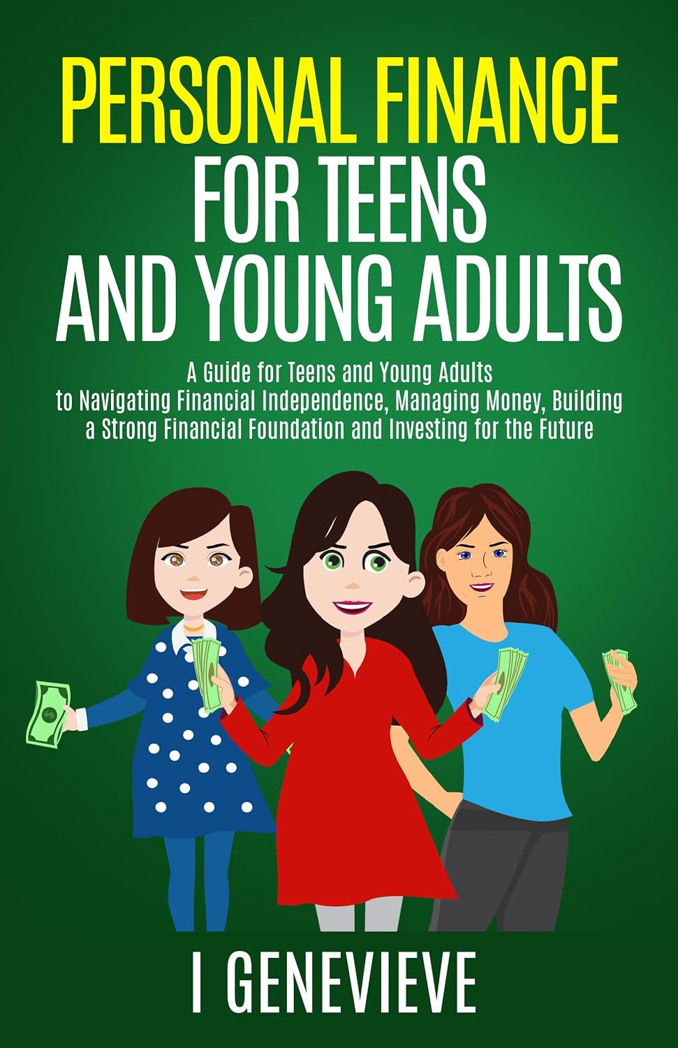 Personal Finance For Teens And Young Adults: A Guide for Teens and Young Adults to Navigating Financial Independence, Managing Money, Build a Strong Financial Foundation & Investing for the Future