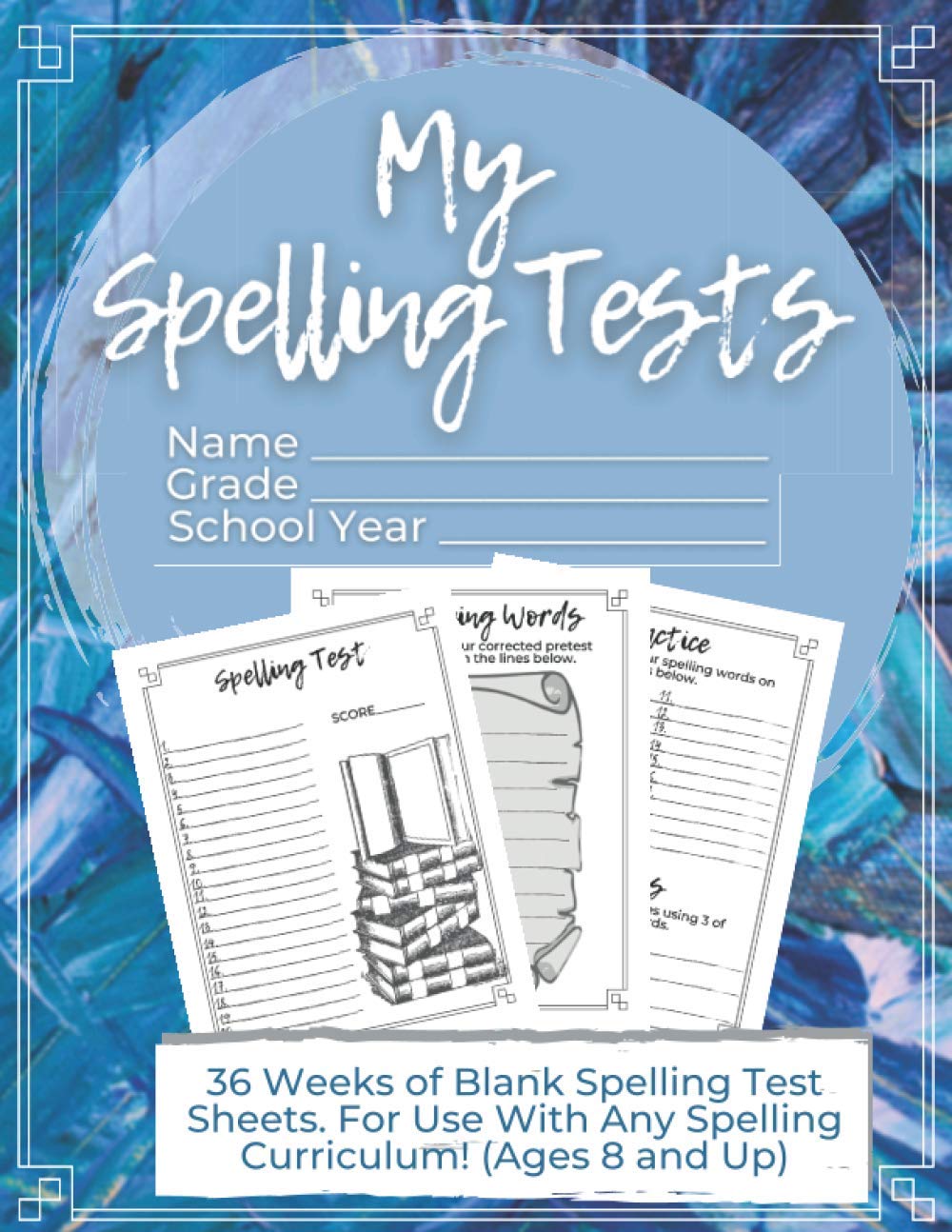 My Spelling Tests - 36 Weeks of Blank Spelling Test Sheets. For Use With Any Spelling Curriculum! Ages 8 and Up: Christian Homeschool Spelling ... Blank Study Sheets for Practice. Blue