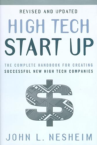 High Tech Start Up, Revised and Updated: The Complete Handbook