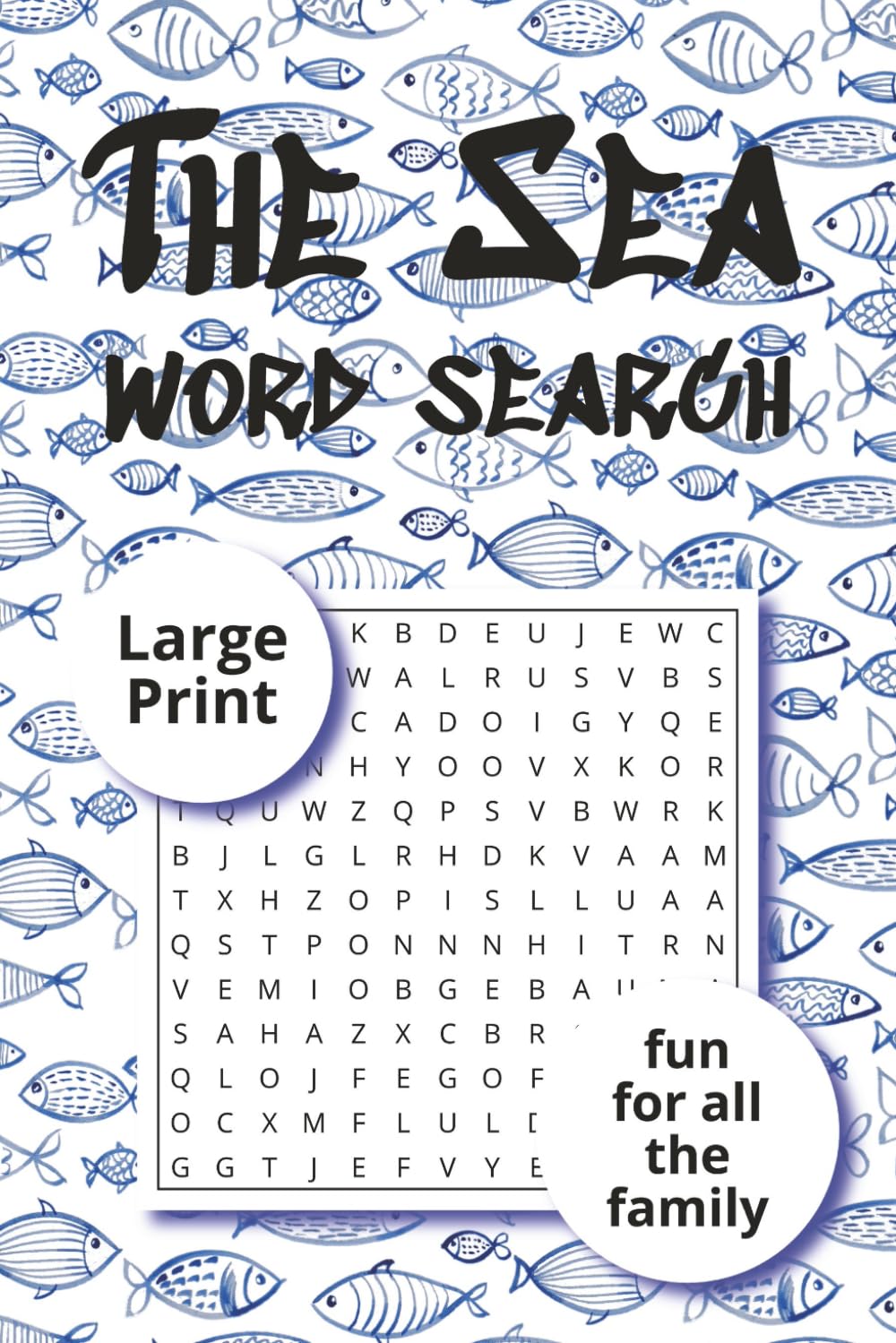 The Sea Word Search: The Sea word search puzzle book for all ages | large print | 55 puzzles & solutions | educational & fun activity for family & friends