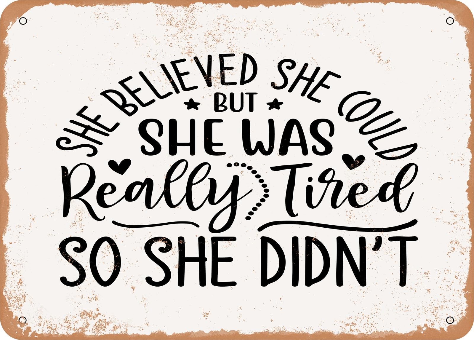 Miaomansenstore Metal Sign - She Believed She Could - 2 - Vintage Look Sign Home Decor