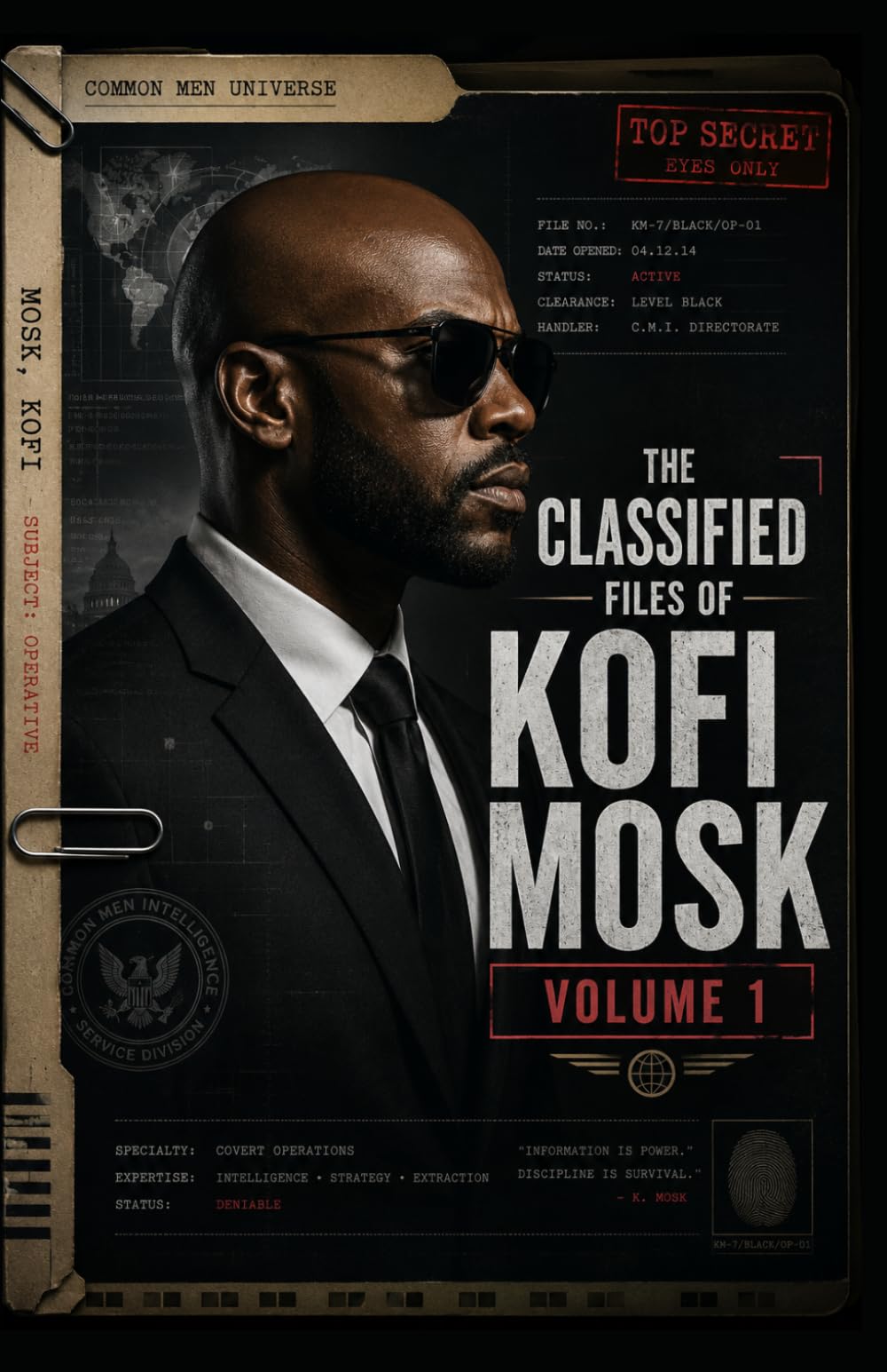 The Classified Files of Kofi Mosk - Volume 1: A Common Men Dossier