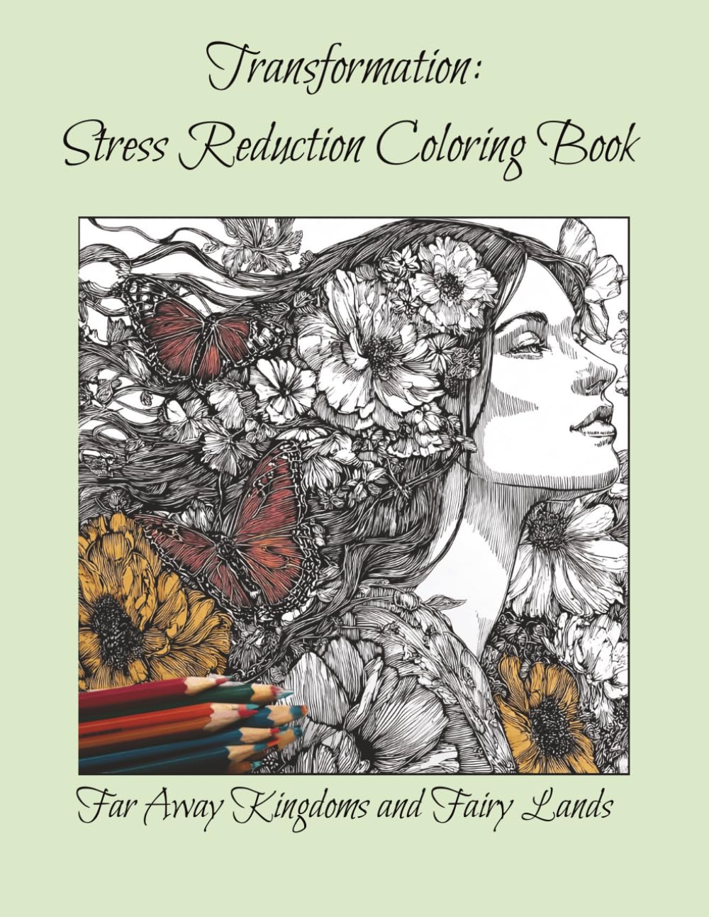 Transformation: Stress Reduction Coloring Book: Far Away Kingdoms and Fairy Lands