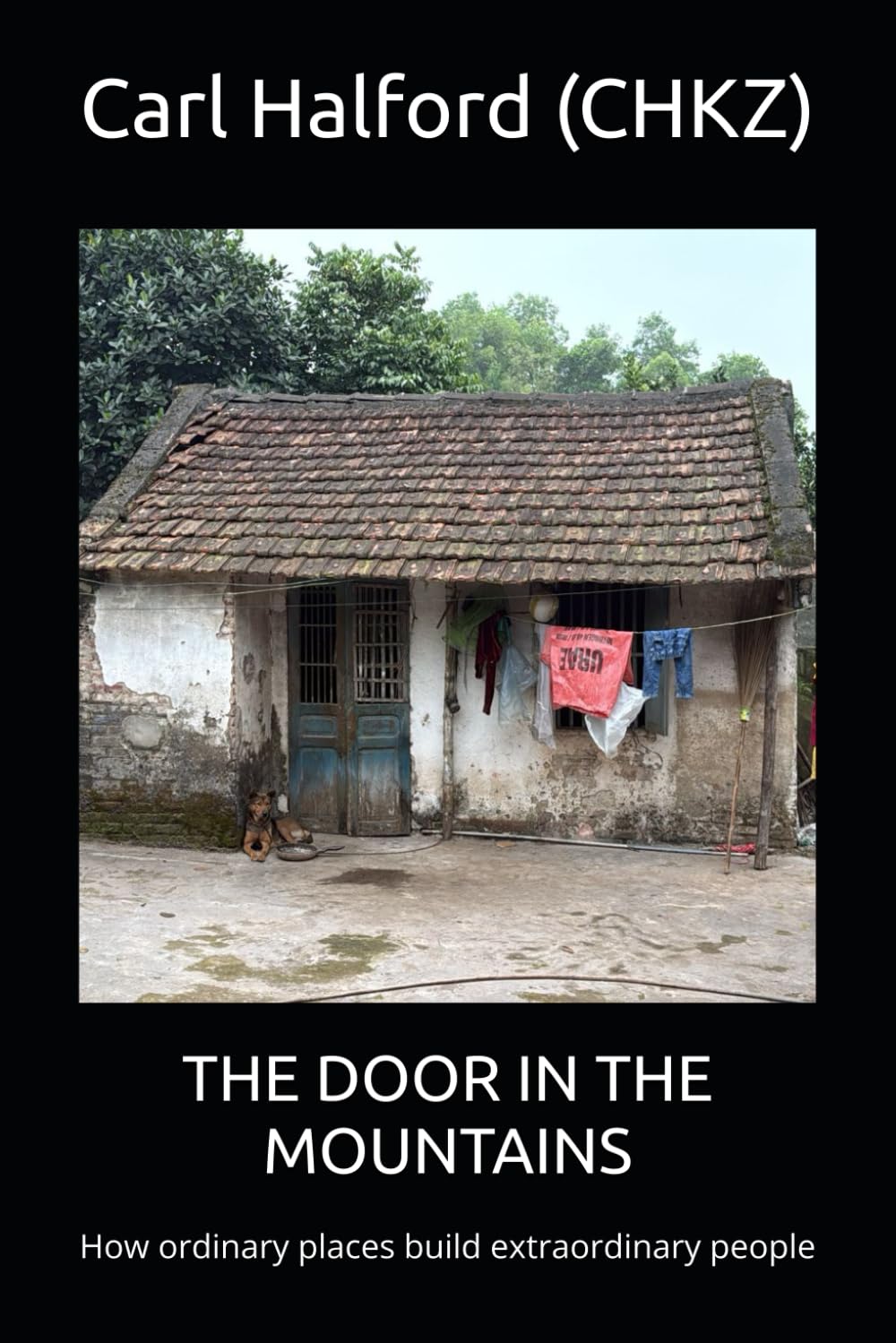 THE DOOR IN THE MOUNTAINS: How ordinary places build extraordinary people