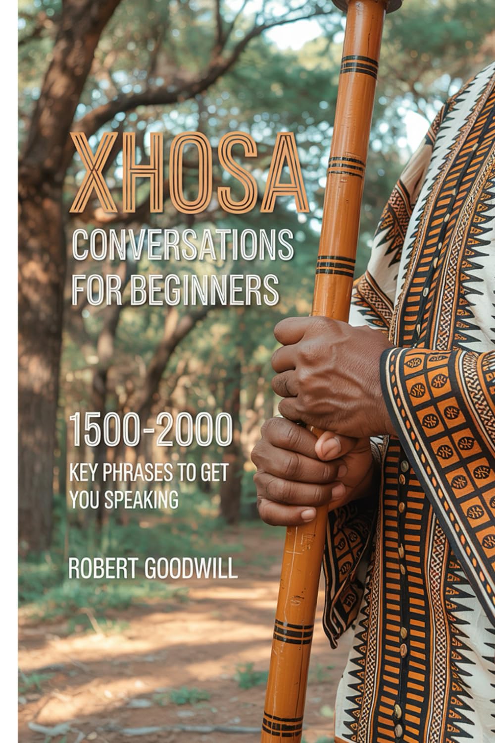 XHOSA CONVERSATIONS FOR BEGINNERS: 1500-2000 Key Phrases To Get You Speaking