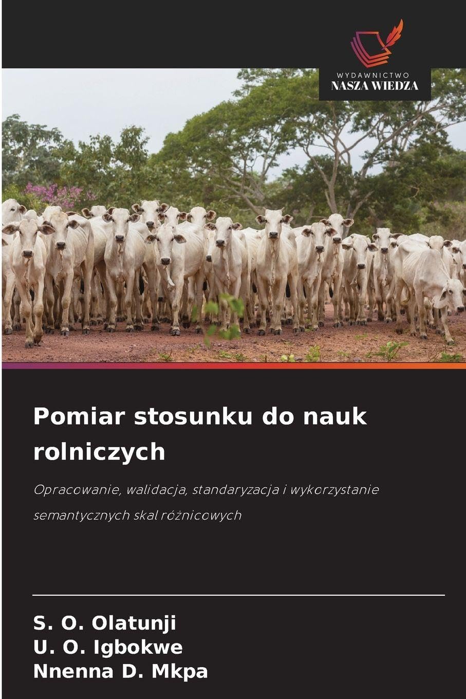 Pomiar stosunku do nauk rolniczych: Opracowanie, walidacja, standaryzacja i wykorzystanie semantycznych skal ró¿nicowych