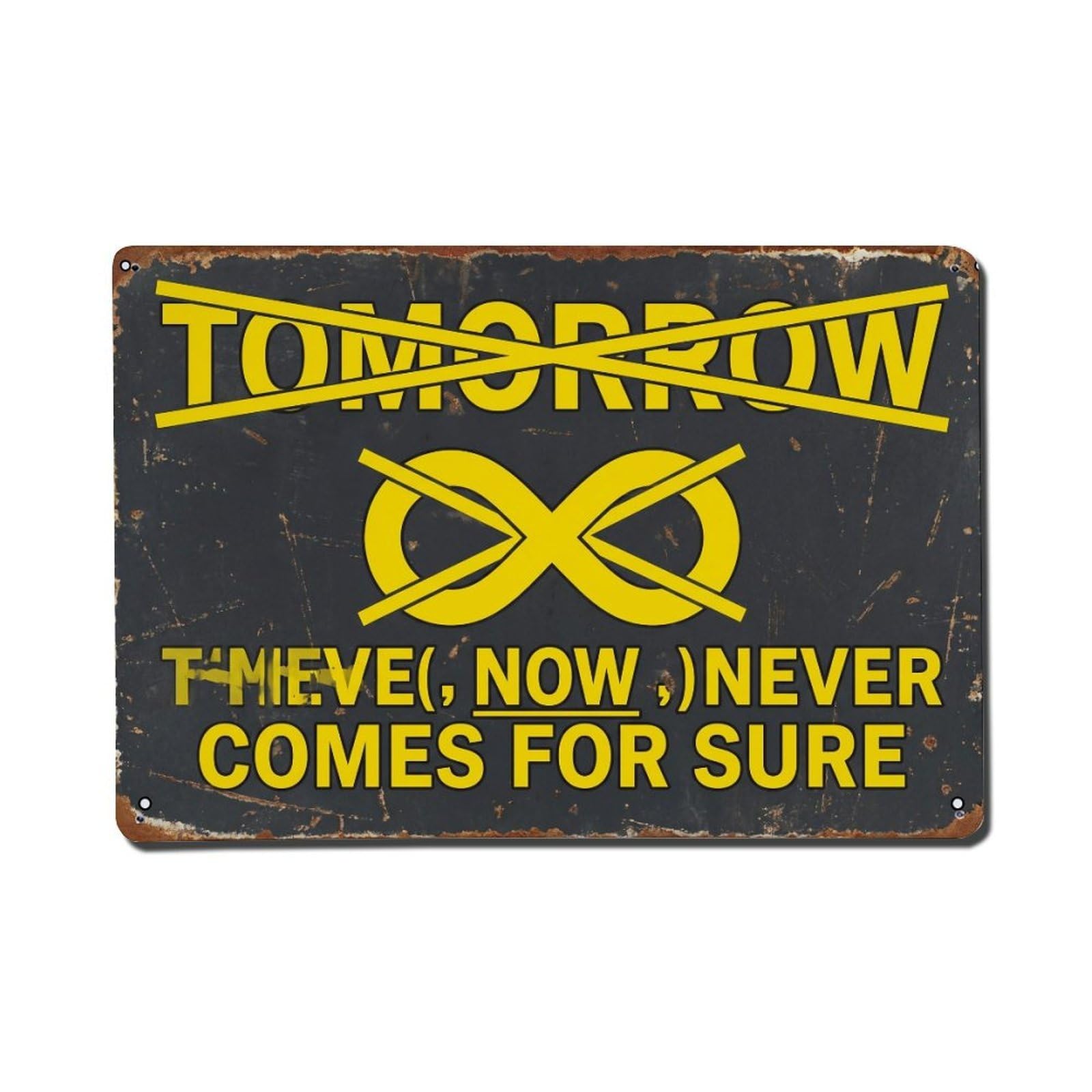 Tomorrow Never Comes Sure Retro Motivational Slogans 1 Metal Tin Sign Plaque Wall Decor for Cafe, Club Bar, Office, Home Garden Metal Poster 8x12Inch